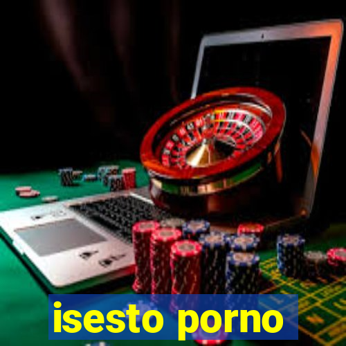 isesto porno